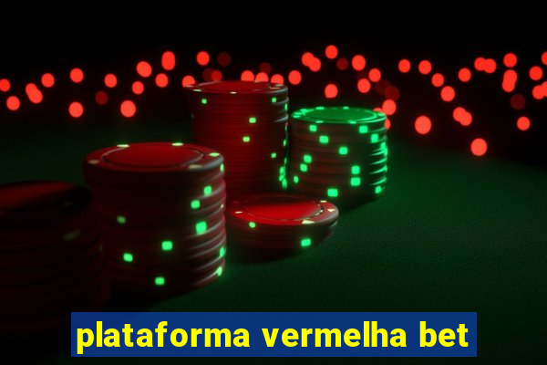 plataforma vermelha bet